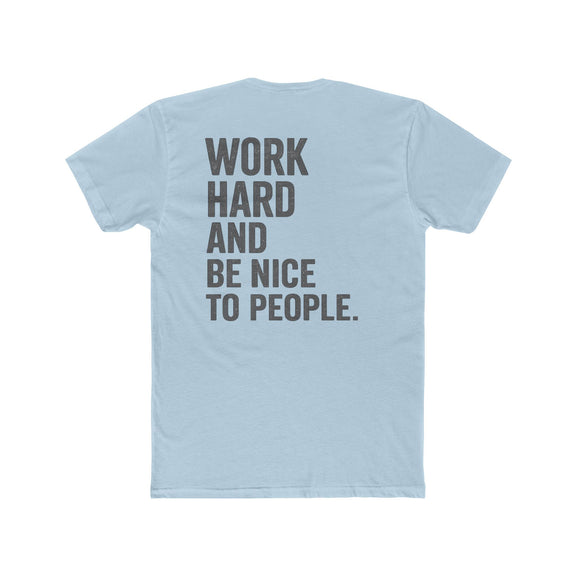 Work Hard And Be Nice To People Tee - Wicked & Riled Clothing