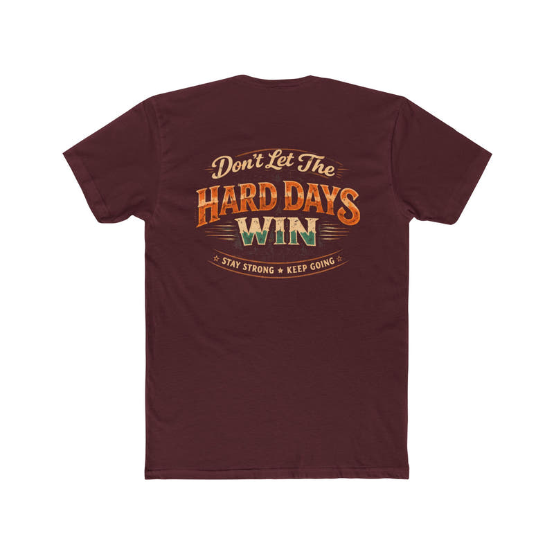 Don't Let the Hard Days Win Tee Motivational Graphic Crewneck - Wicked & Riled Clothing