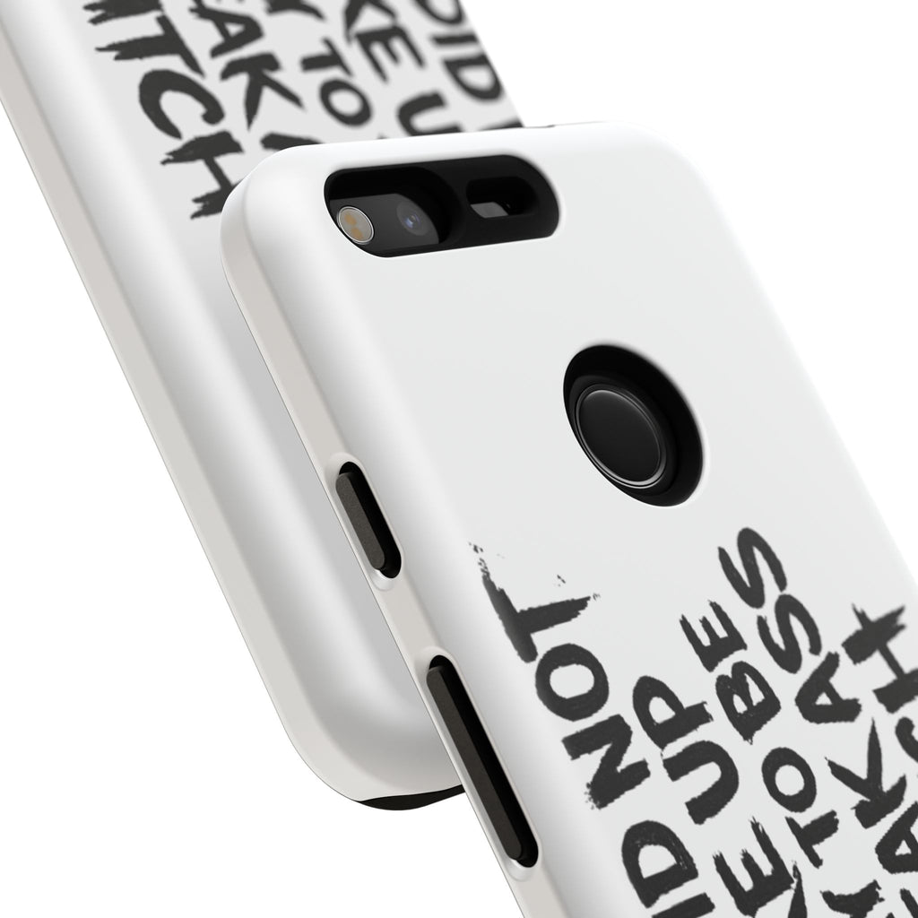 Phone Case — "You Did Not Wake Up Today to Be a Weakass Bitch" Bold Typography