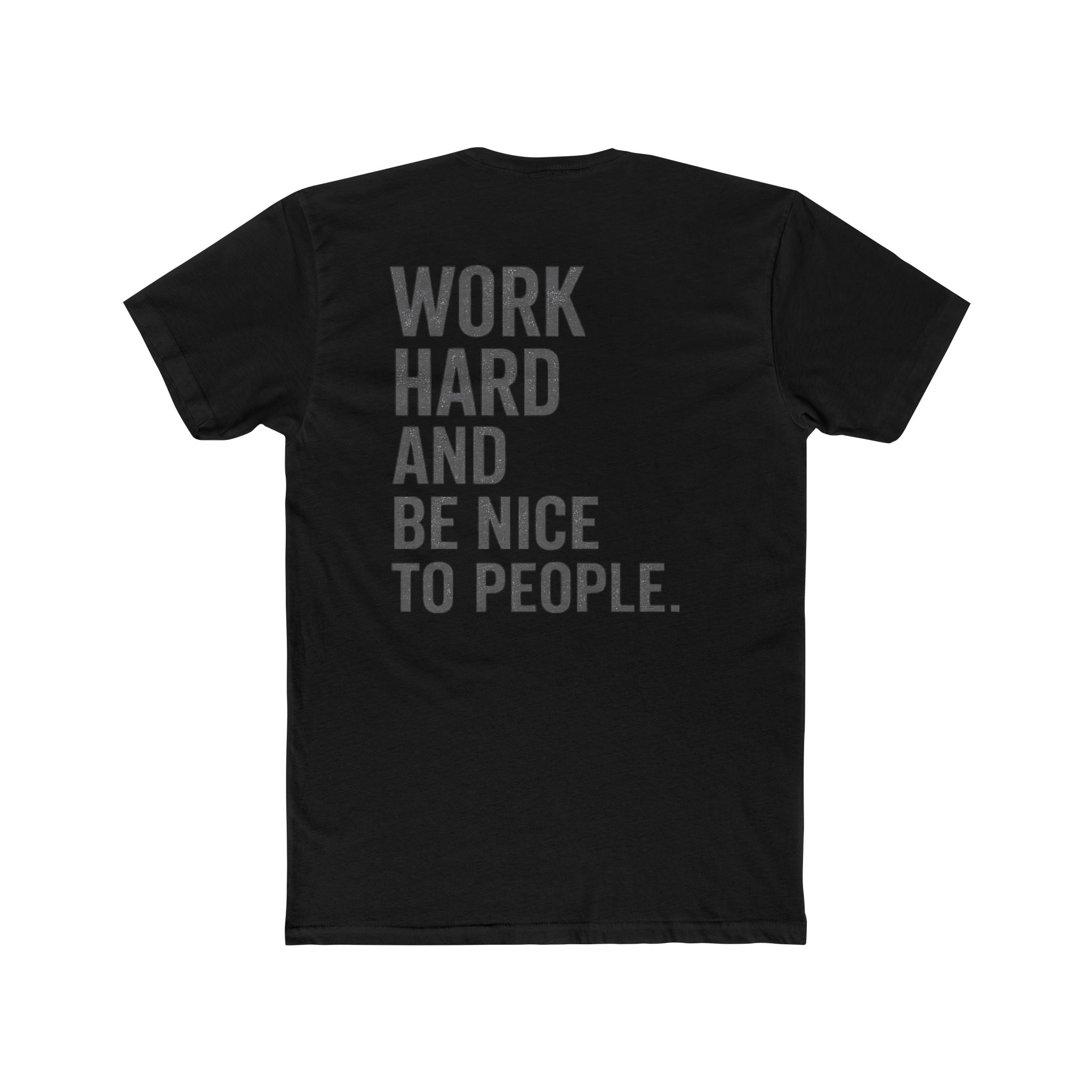 Work Hard And Be Nice To People Tee — Motivational Graphic T-Shirt