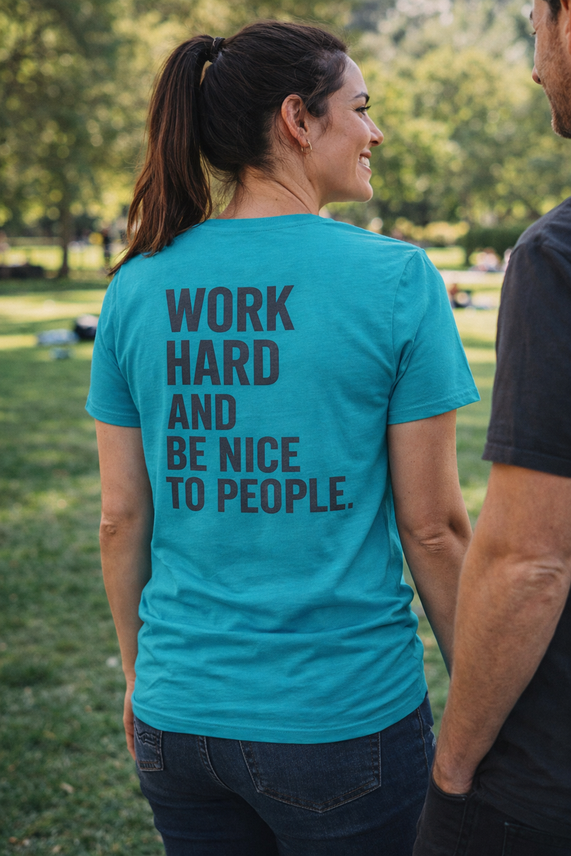 Lightweight cotton motivational graphic t-shirt with bold "Work Hard And Be Nice To People" back print and classic crew neckline