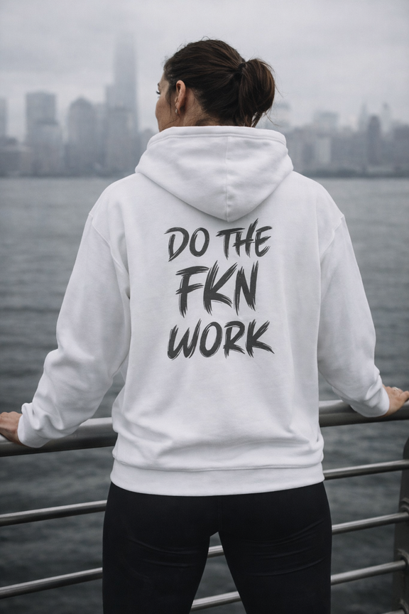 Do The FKN Work Hoodie midweight white sweatshirt with bold spray-paint graphic and kangaroo pocket