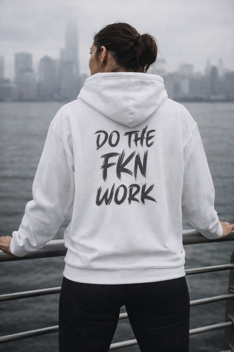 Do The FKN Work Hoodie midweight white sweatshirt with bold spray-paint graphic and kangaroo pocket