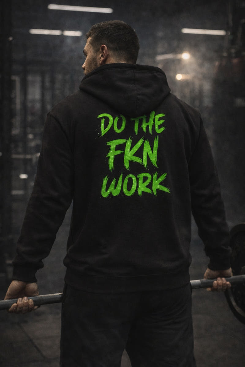 Do The FKN Work hoodie with neon green back print and streetwear design