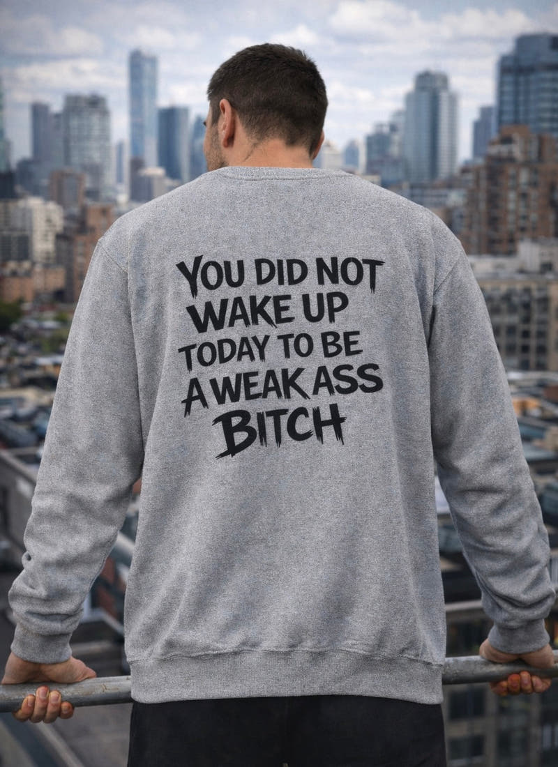 You Did Not Wake Up Today to Be a Weakass Bitch crewneck sweatshirt with bold distressed flag design and durable cotton-poly blend