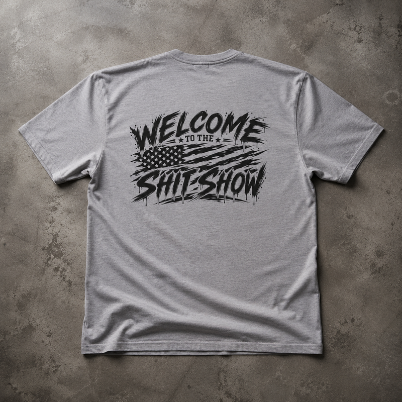 Welcome to the Shit Show Tee