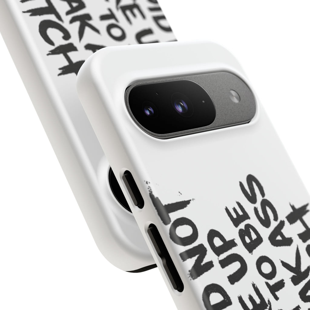 Phone Case — "You Did Not Wake Up Today to Be a Weakass Bitch" Bold Typography