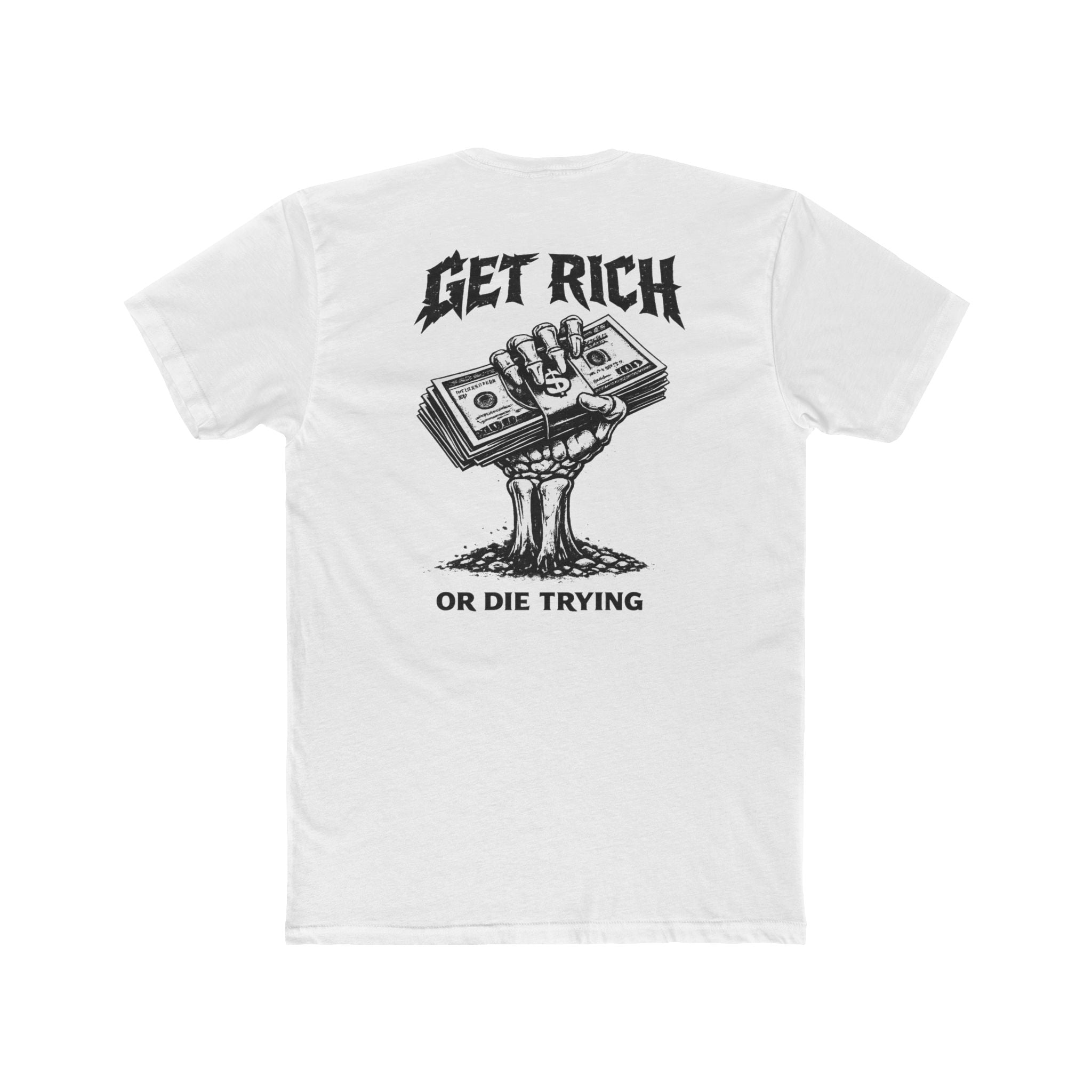 Get Rich or Die Trying Graphic T-Shirt - Wicked & Riled Clothing