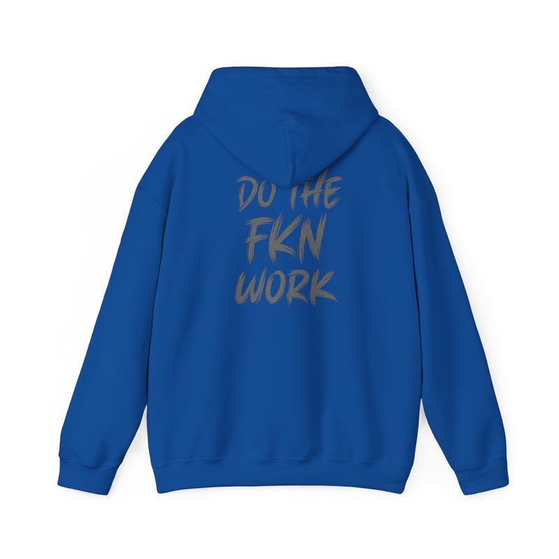 Do The FKN Work Hoodie – Motivational Graphic Hooded Sweatshirt - Wicked & Riled Clothing