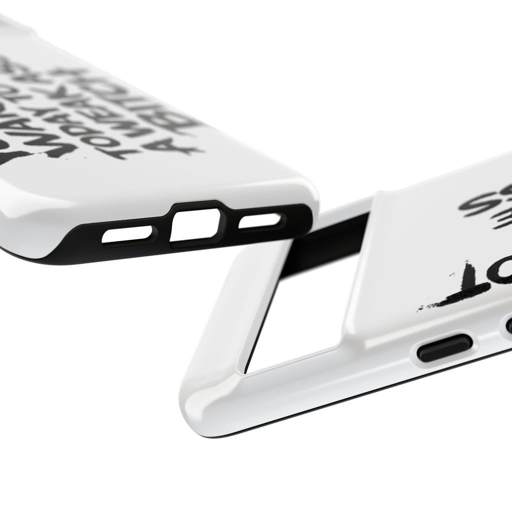 Phone Case — "You Did Not Wake Up Today to Be a Weakass Bitch" Bold Typography