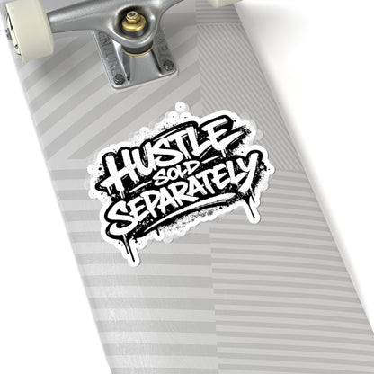 Sticker — "Hustle Sold Separately" Graffiti Kiss-Cut Sticker