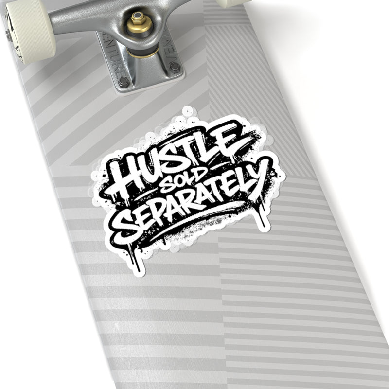 Sticker — "Hustle Sold Separately" Graffiti Kiss-Cut Sticker