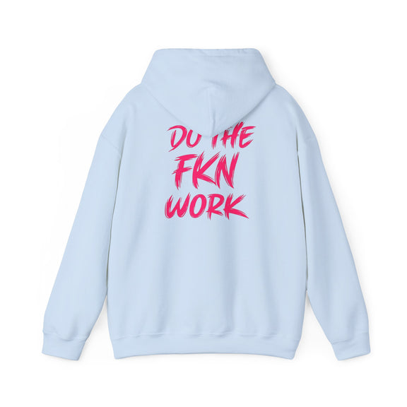 Do The FKN Work Hoodie Motivational Graphic Hooded Sweatshirt - Wicked & Riled Clothing