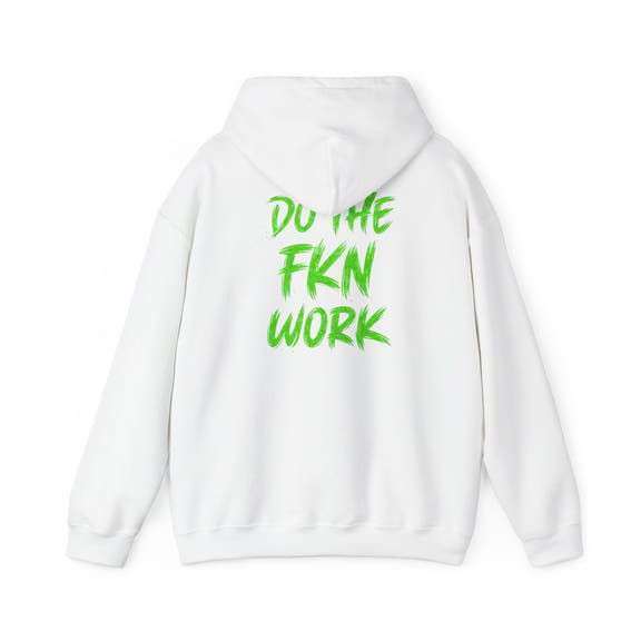 Do The FKN Work Hoodie Motivational Streetwear Pullover - Wicked & Riled Clothing