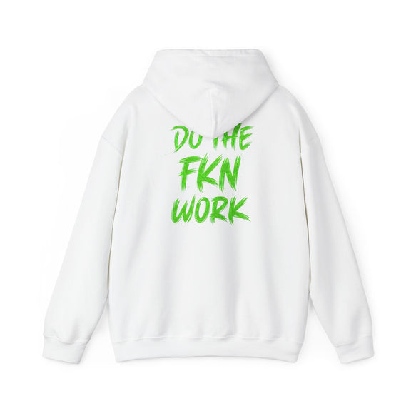 Do The FKN Work Hoodie Motivational Streetwear Pullover - Wicked & Riled Clothing