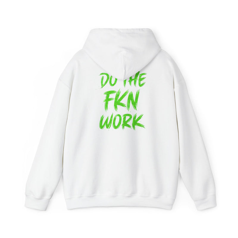 Do The FKN Work Hoodie Motivational Streetwear Pullover - Wicked & Riled Clothing