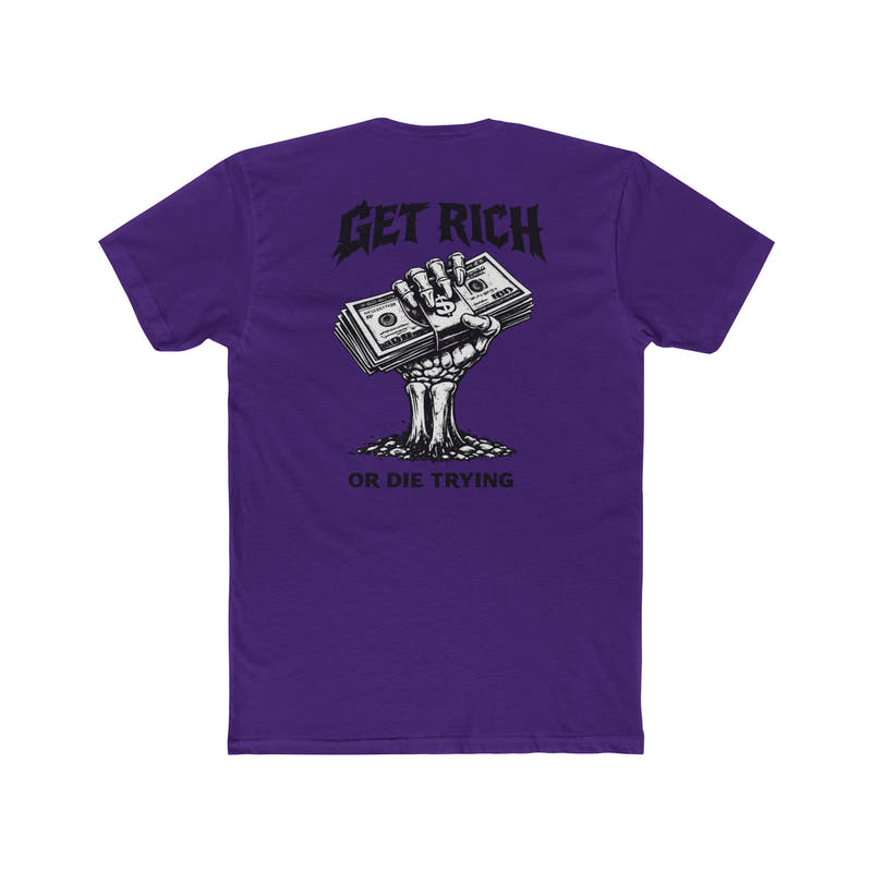 Get Rich or Die Trying Graphic T-Shirt - Wicked & Riled Clothing