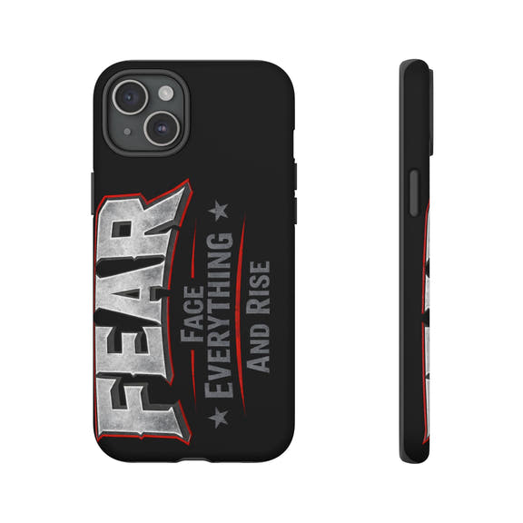 Fear — Face Everything and Rise Phone Case by Printify featuring a motivational design on a sleek phone case.