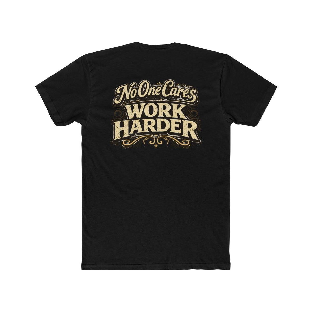 "No One Cares" Motivational Graphic T-Shirt - Wicked & Riled Clothing