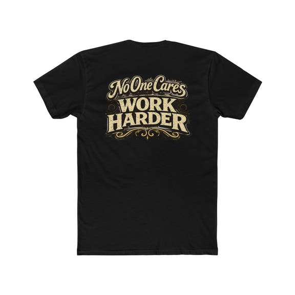 "No One Cares" Motivational Graphic T-Shirt - Wicked & Riled Clothing