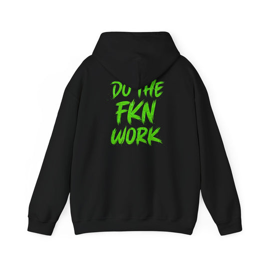 Do The FKN Work Hoodie Motivational Streetwear Pullover - Wicked & Riled Clothing