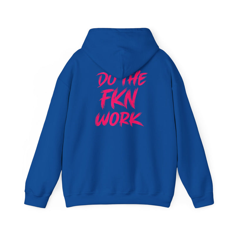 Do The FKN Work Hoodie Motivational Graphic Hooded Sweatshirt - Wicked & Riled Clothing