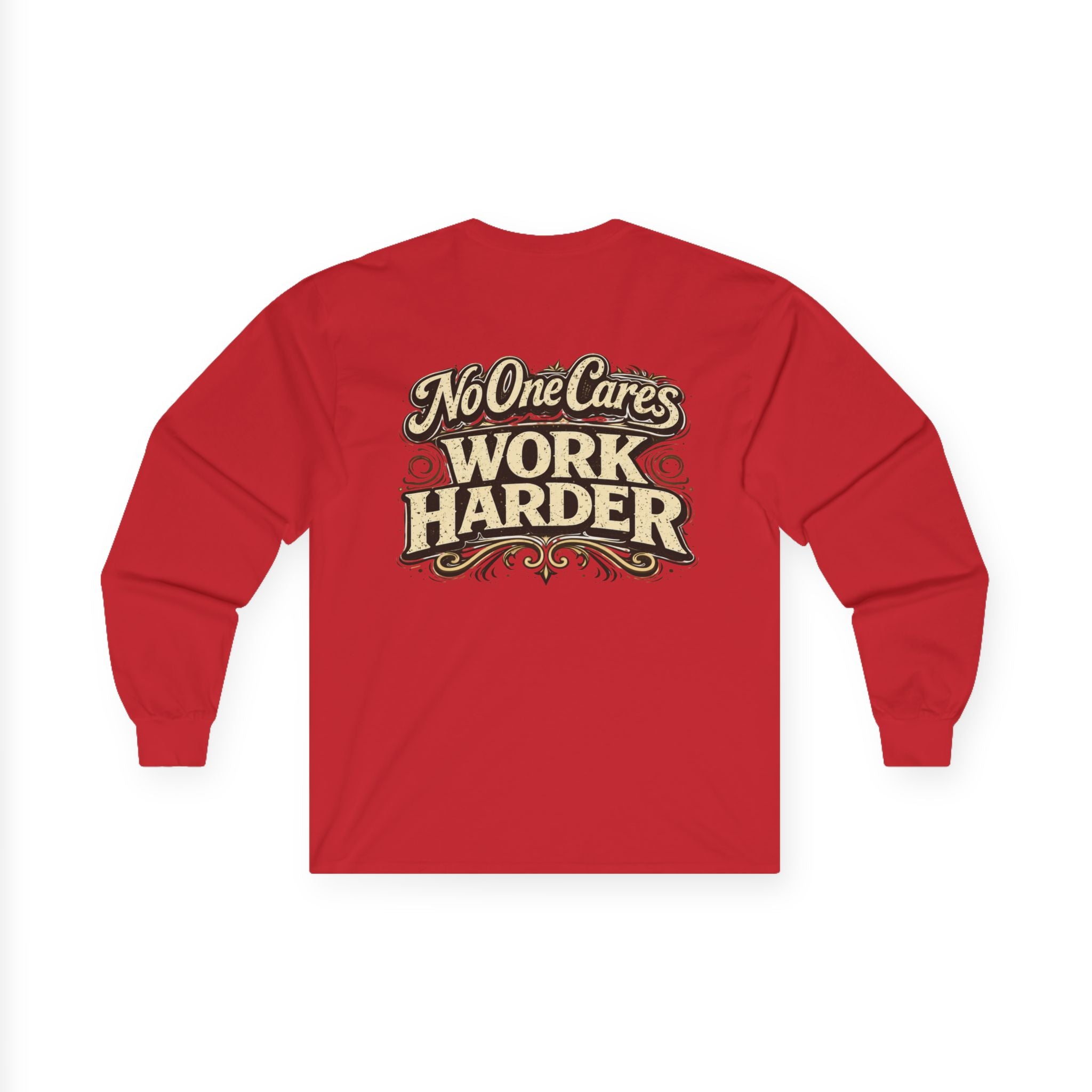 No One Cares, Work Harder Motivational Graphic - Wicked & Riled Clothing