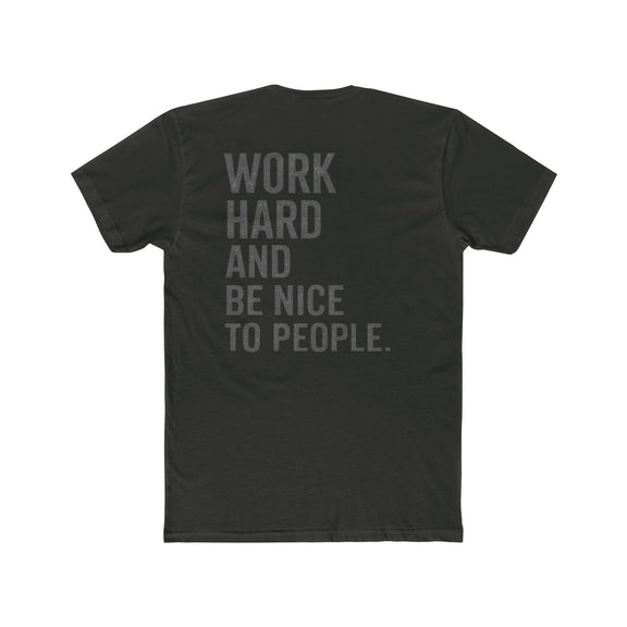 Work Hard And Be Nice To People Tee — Motivational Graphic T-Shirt - Wicked & Riled Clothing