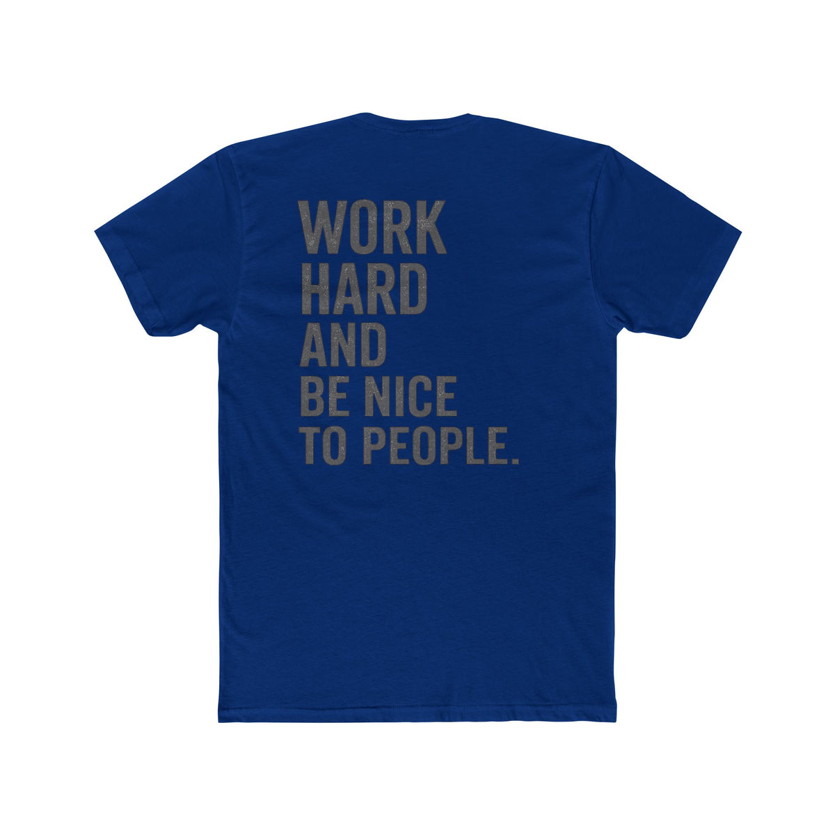 Work Hard And Be Nice To People Tee - Wicked & Riled Clothing