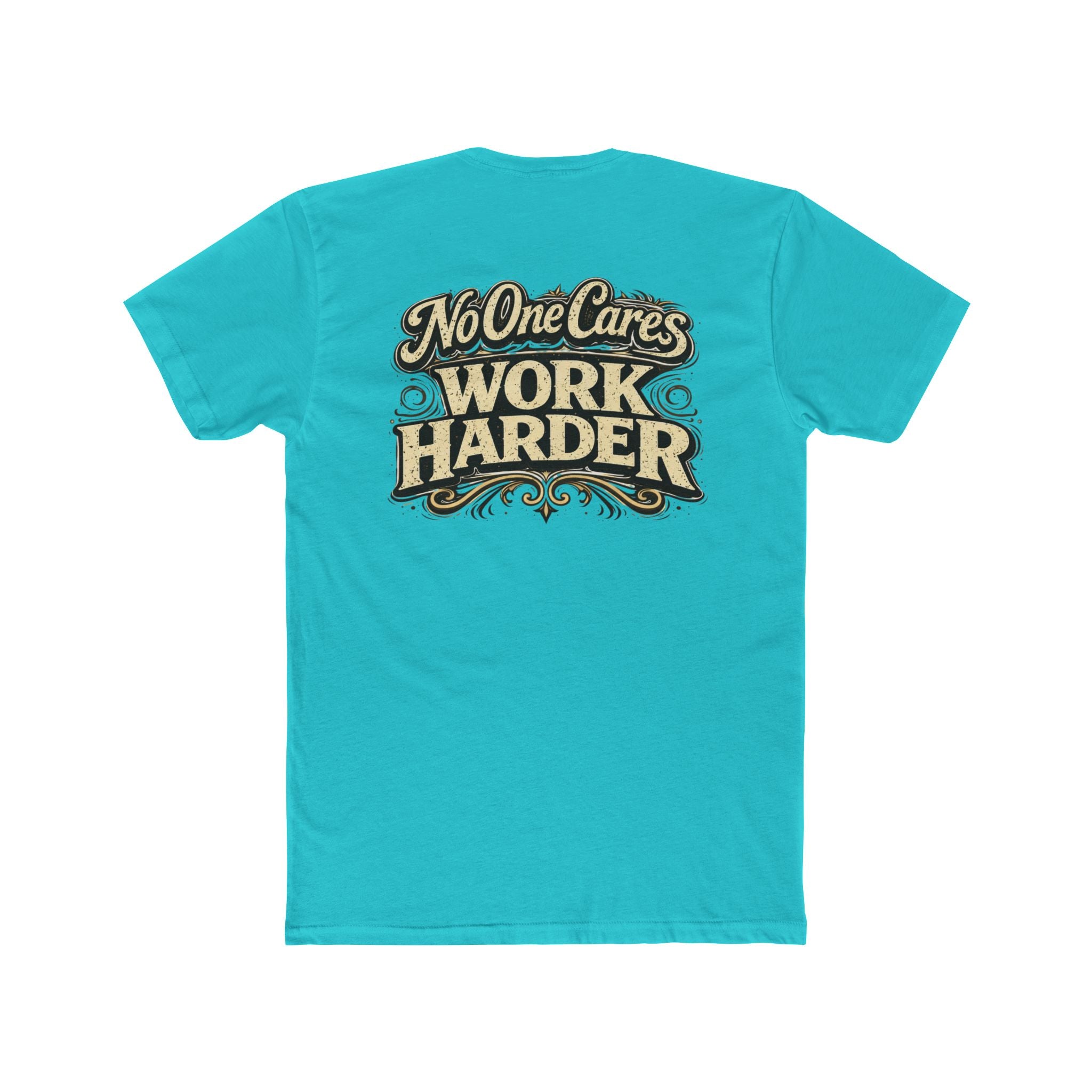 "No One Cares" Motivational Graphic T-Shirt - Wicked & Riled Clothing