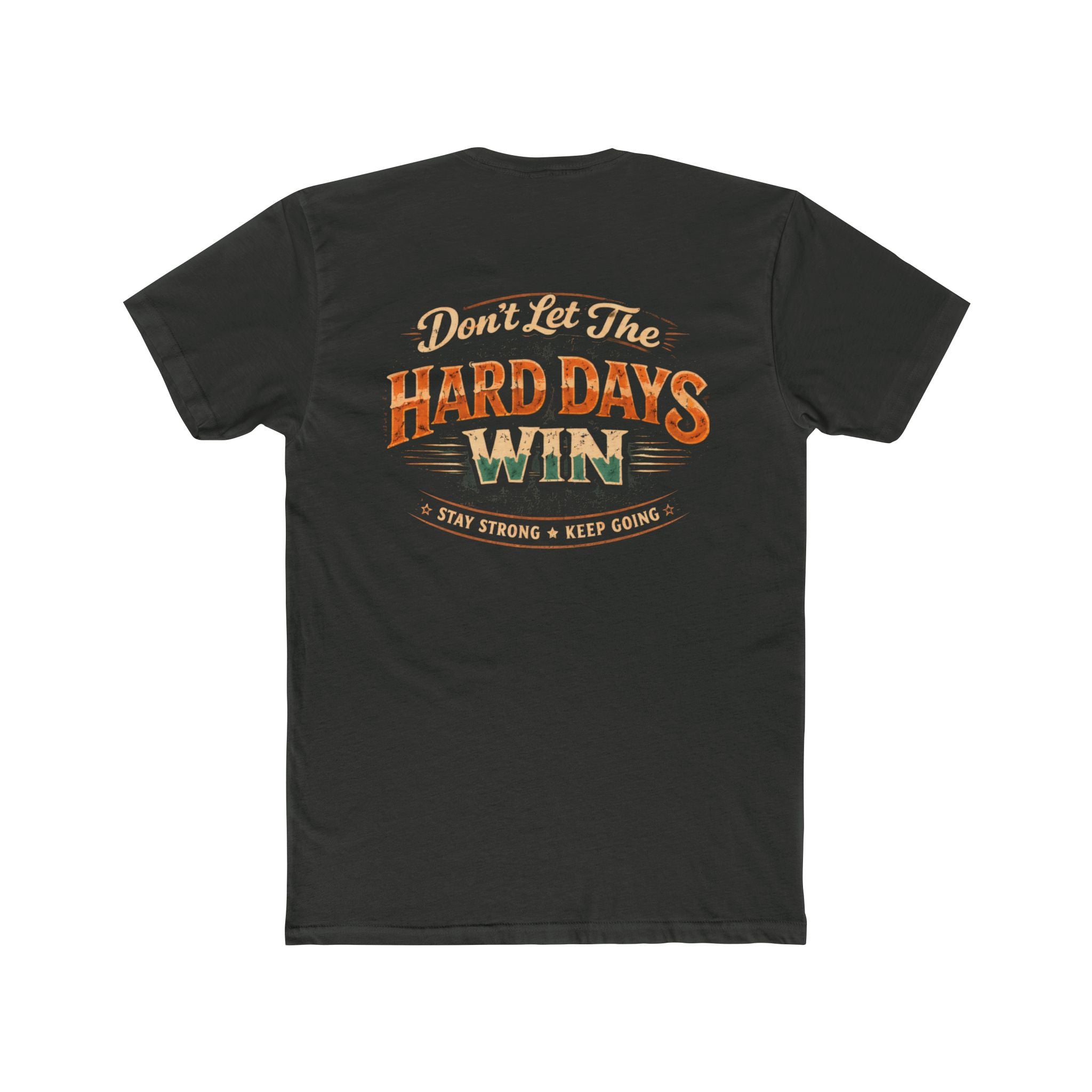 Don't Let the Hard Days Win Tee Motivational Graphic Crewneck - Wicked & Riled Clothing
