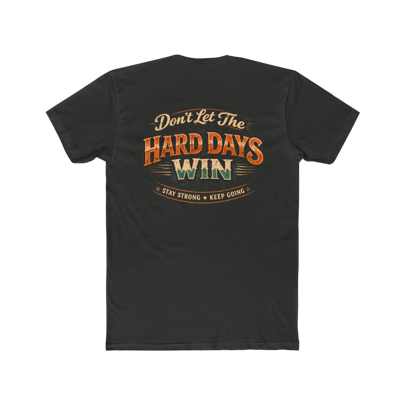 Don't Let the Hard Days Win Tee Motivational Graphic Crewneck - Wicked & Riled Clothing