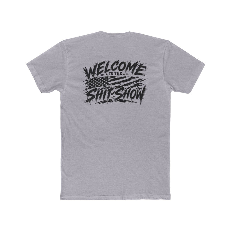 Welcome to the Shit Show Tee