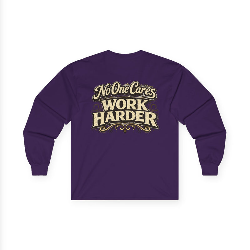 No One Cares, Work Harder Motivational Graphic - Wicked & Riled Clothing