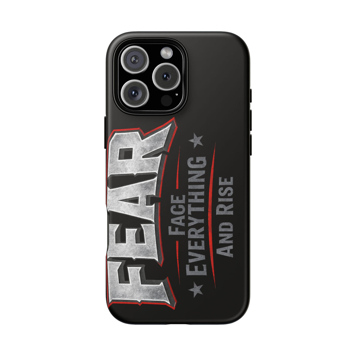 Fear — Face Everything and Rise phone case by Printify featuring a bold, motivational design and durable protection.