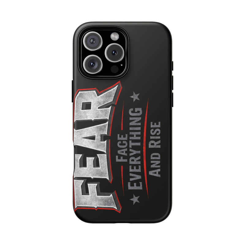 Fear — Face Everything and Rise phone case by Printify featuring a bold, motivational design and durable protection.