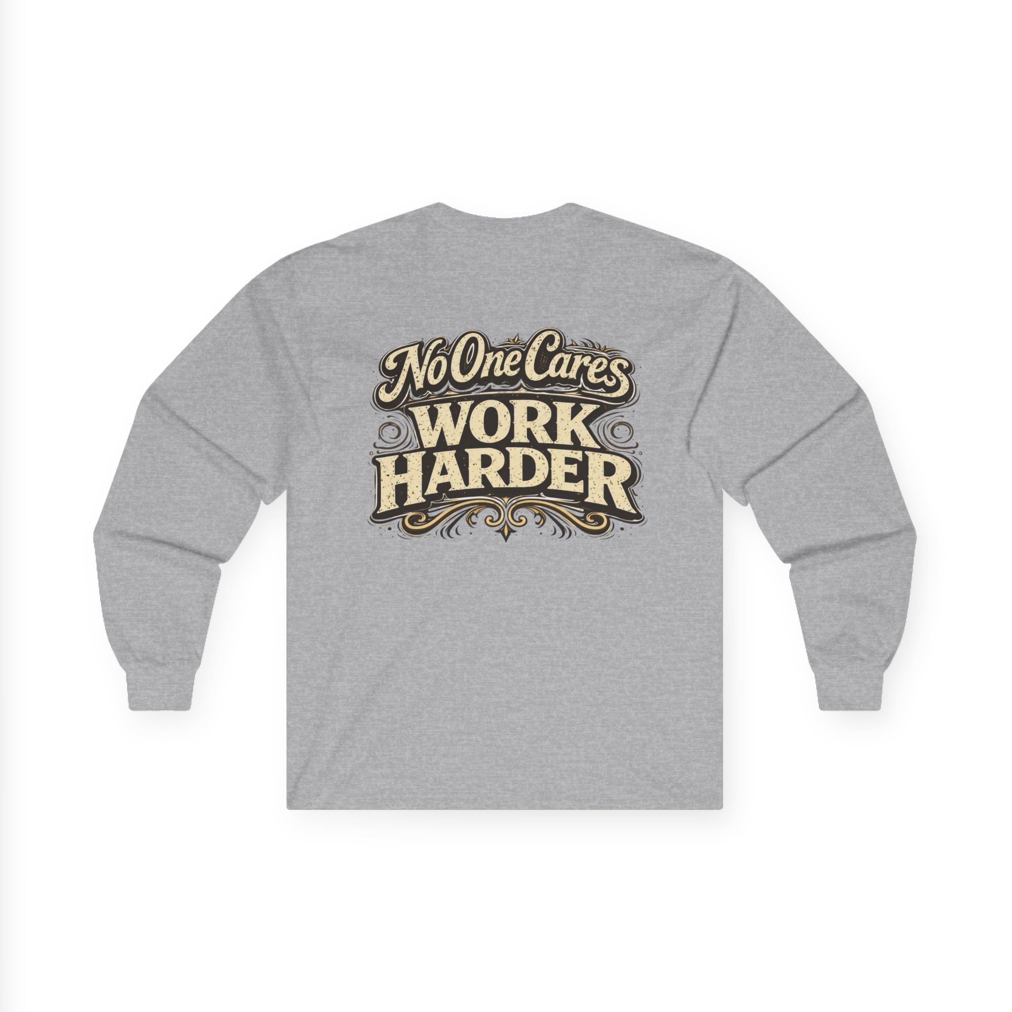 No One Cares, Work Harder Motivational Graphic - Wicked & Riled Clothing