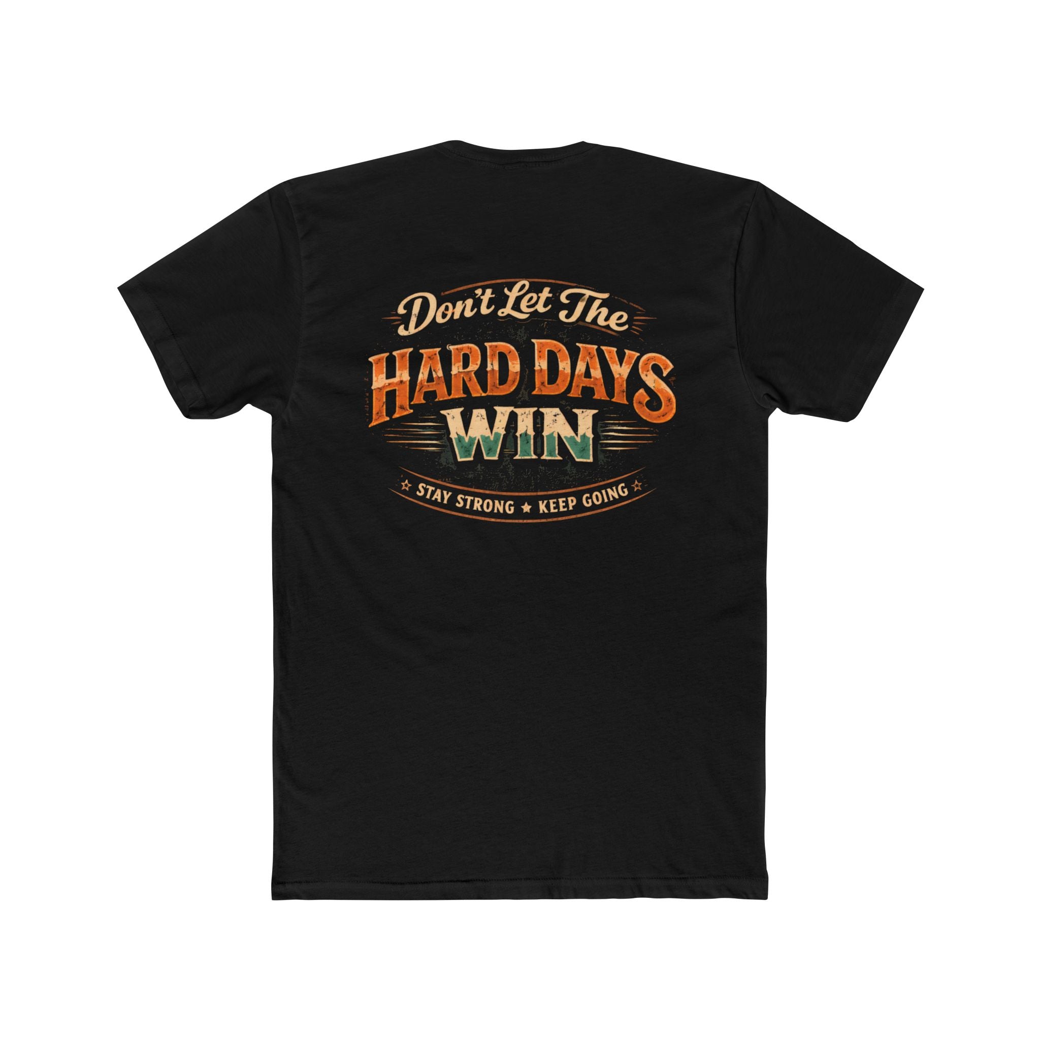 Don't Let the Hard Days Win Tee Motivational Graphic Crewneck - Wicked & Riled Clothing