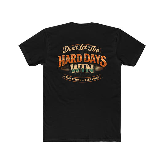 Don't Let the Hard Days Win Tee Motivational Graphic Crewneck - Wicked & Riled Clothing