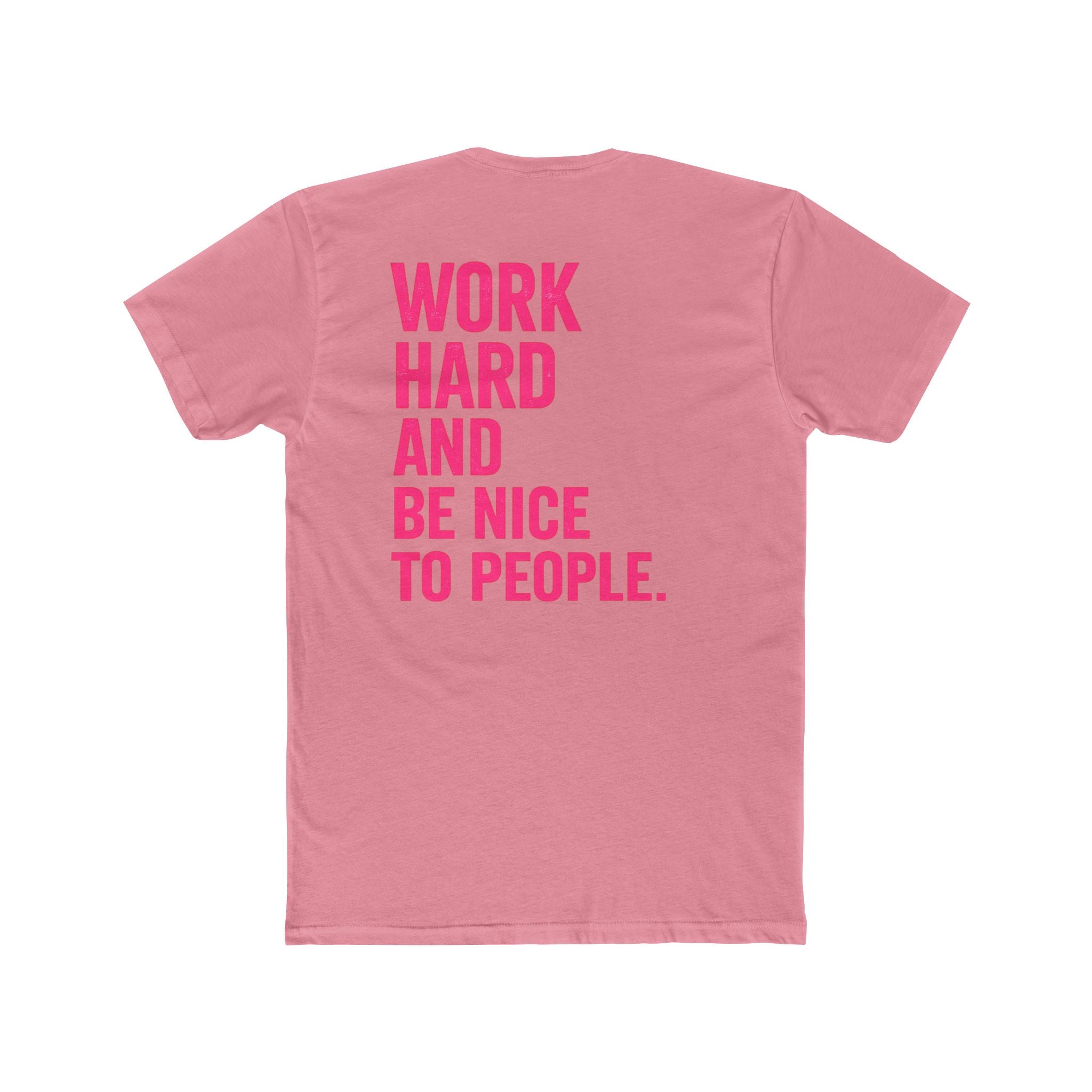 Motivational Tee — "Work Hard and Be Nice to People" Cotton Shirt - Wicked & Riled Clothing