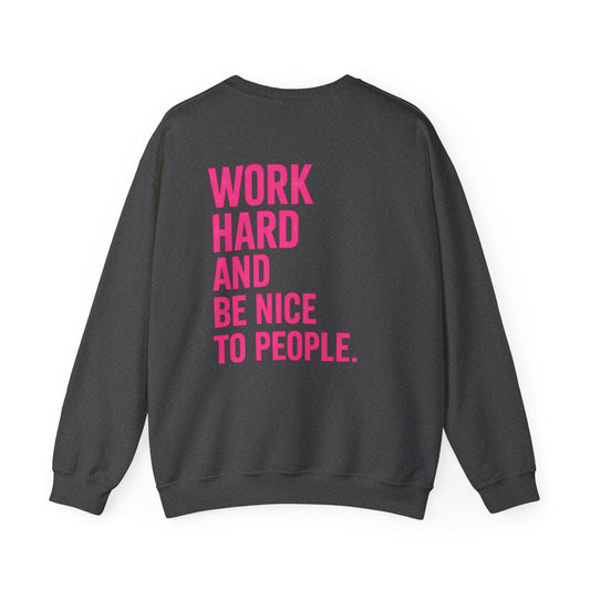 Work Hard and Be Nice to People - Wicked & Riled Clothing