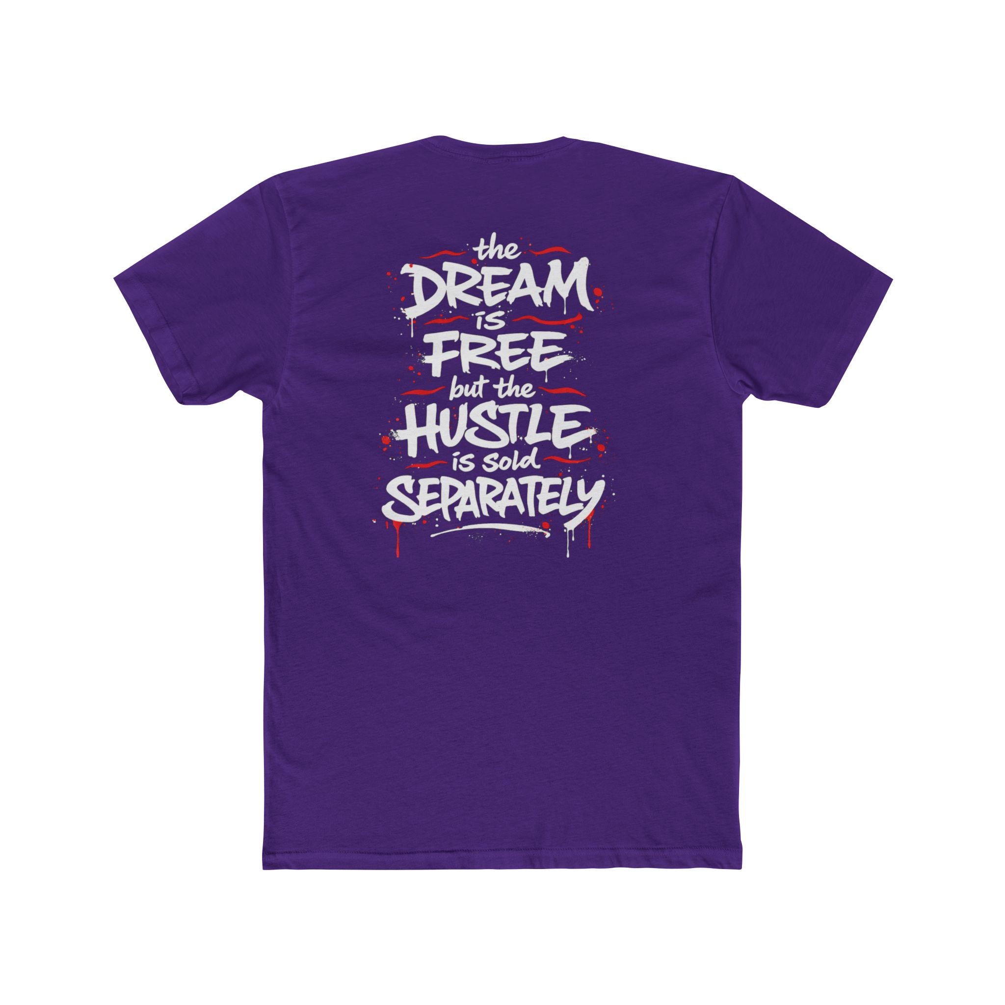 Hustle Tee – “The Dream Is Free but the Hustle Is Sold Separately” Cotton Crew Shirt