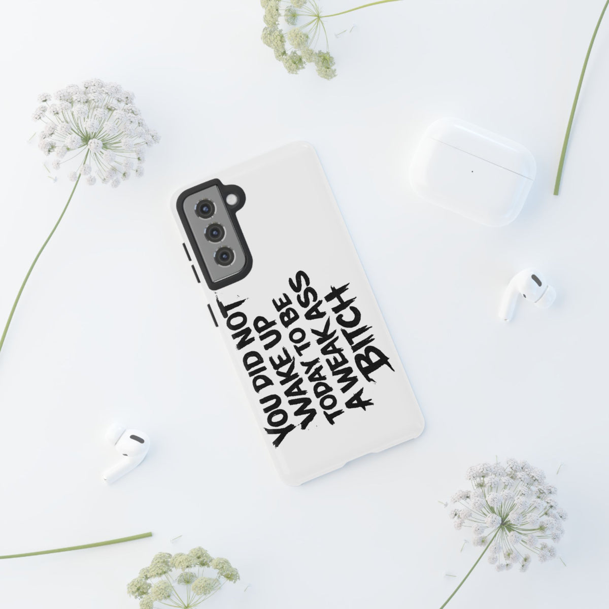 Phone Case — "You Did Not Wake Up Today to Be a Weakass Bitch" Bold Typography - Wicked & Riled Clothing