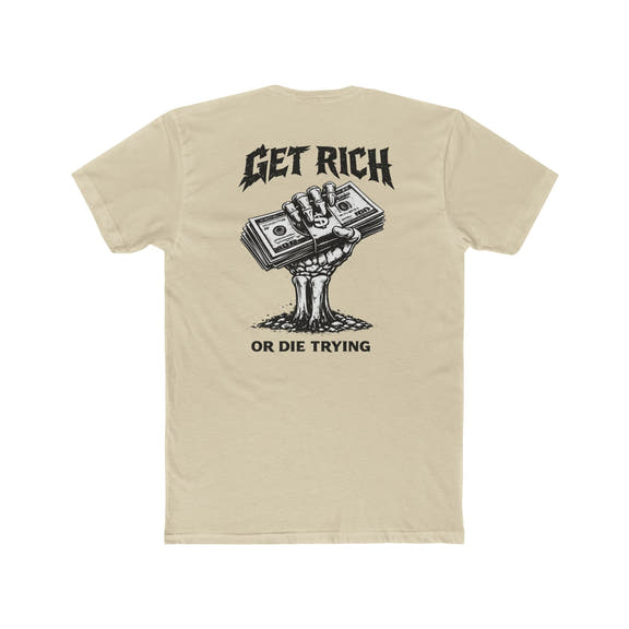Get Rich or Die Trying Graphic T-Shirt - Wicked & Riled Clothing