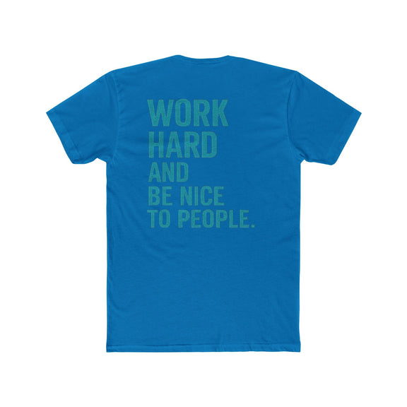 Work Hard and Be Nice to People T-Shirt — Motivational Graphic Tee - Wicked & Riled Clothing